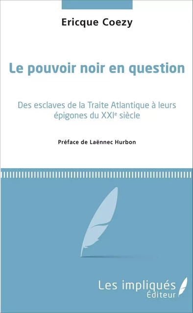 Le pouvoir noir en question - Ericque Coezy - Les Impliqués