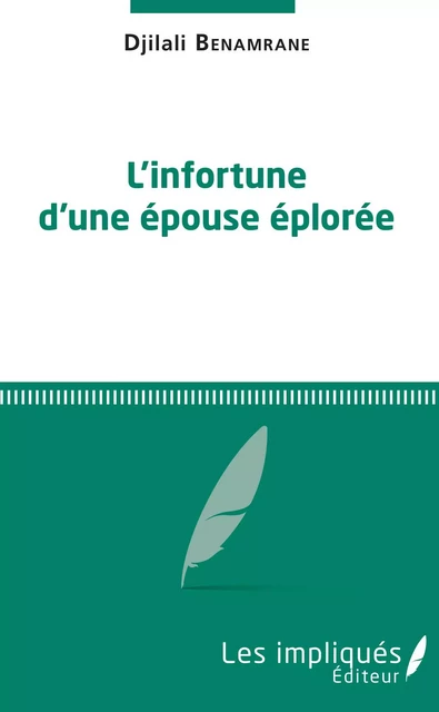 L'infortune d'une épouse éplorée - Djilali Benamrane - Les Impliqués