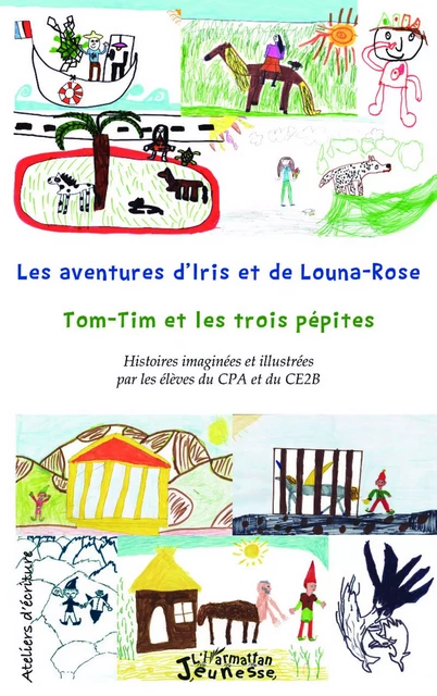 Les aventures d'Iris et de Louna-Rose - Patricia Daire, Florence Sautereau, Marie Duvignau - Editions L'Harmattan