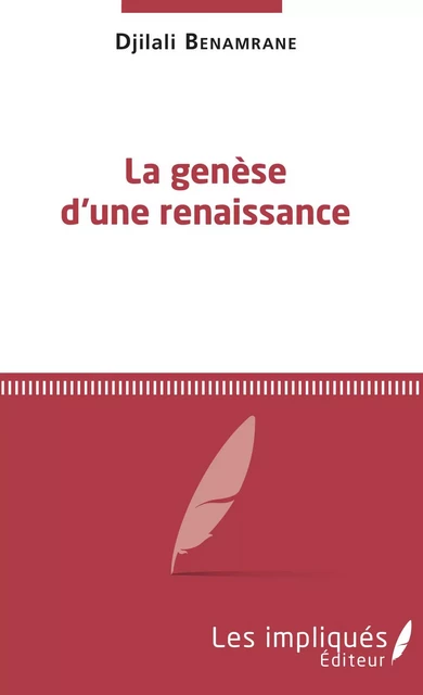 La genèse d'une renaissance - Djilali Benamrane - Les Impliqués