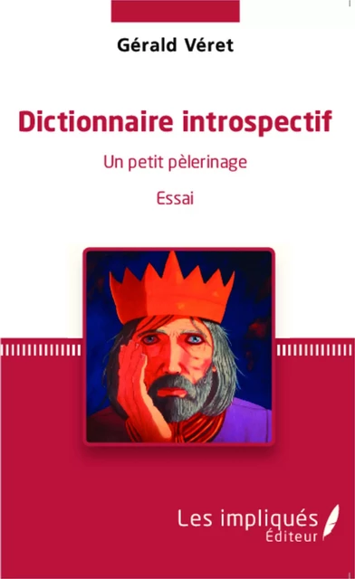 Dictionnaire introspectif - Gérald Veret - Les Impliqués