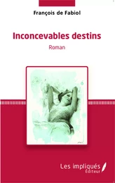 Inconcevables destins