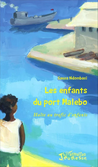 Les enfants du port Malebo - Samuel Gansa dombasi - Editions L'Harmattan