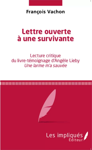 Lettre ouverte à une survivante - François Vachon - Les Impliqués