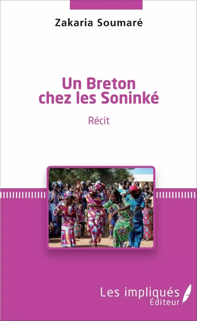 Un breton chez les Soninké - Zakaria Soumare - Les Impliqués