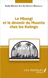 Le Mbongi et le devenir du Muuntu chez les Koôngo