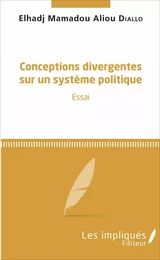 Conceptions divergentes sur un système politique