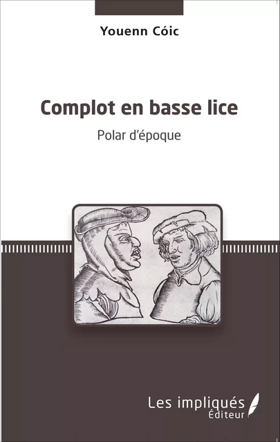 Complot en basse lice - Youenn Cóic - Les Impliqués