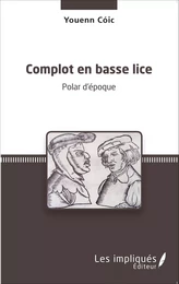 Complot en basse lice