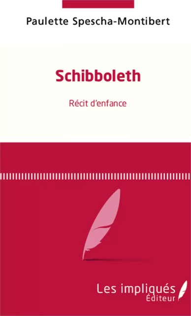 Schibboleth récit d'enfance - Paulette Spescha Montibert - Les Impliqués