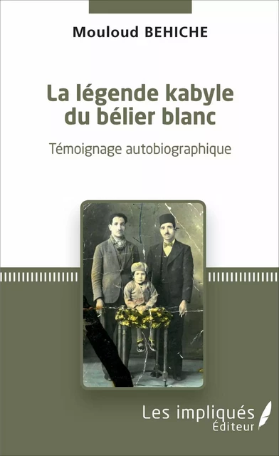 La légende kabyle du bélier blanc - Mouloud Behiche - Les Impliqués