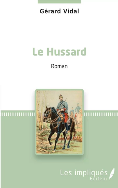 Le Hussard - Gérard Vidal - Les Impliqués