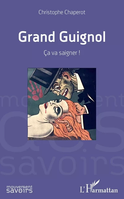 Grand Guignol - Christophe Chaperot - Editions L'Harmattan