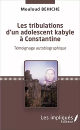 Les tribulations d'un adolescent kabyle à Constantine