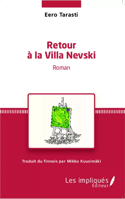 Retour à la villa Nevski - Eero Tarasti - Les Impliqués