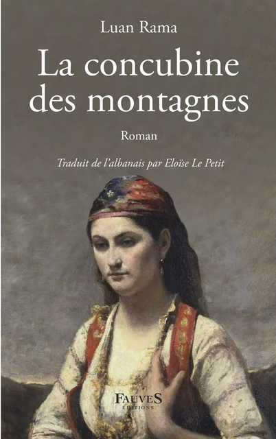 La concubine des montagnes - Luan Rama, Eloïse Le petit - Fauves editions