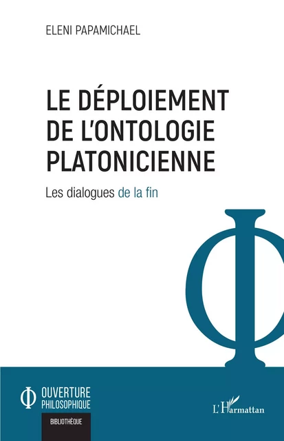 Le déploiement de l'ontologie platonicienne - Eleni Papamichael - Editions L'Harmattan