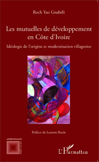 Les mutuelles de développement en Côte d'Ivoire - Roch Yao Gnabéli - Editions L'Harmattan