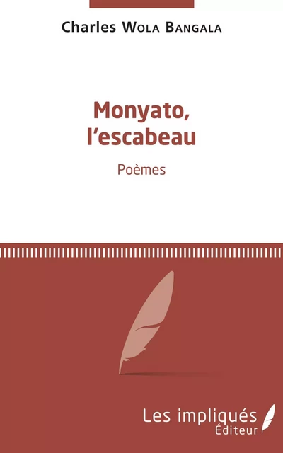 Monyato, l'escabeau - Charles Wola Bangala - Les Impliqués