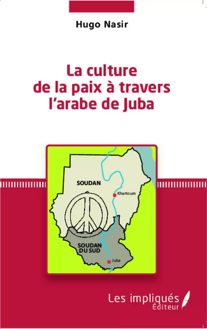 La culture de la paix à travers l'arabe de Juba - Hugo Nasir - Les Impliqués