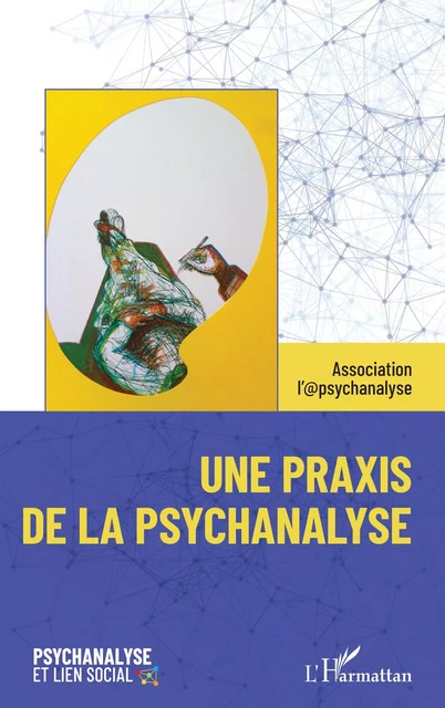 Une praxis de la psychanalyse - Joseph Rouzel - Editions L'Harmattan