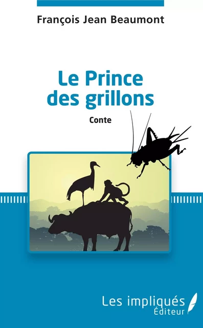 Le prince des grillons -  - Les Impliqués