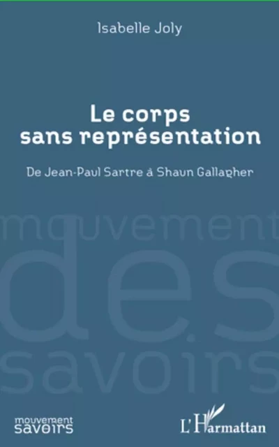 Le corps sans représentation - Isabelle Joly - Editions L'Harmattan