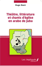 Théâtre, littérature et chants d'église en arabe de Juba