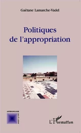 Politiques de l'appropriation