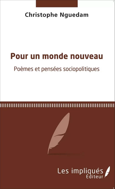 Pour un monde nouveau - Christophe Nguedam - Les Impliqués