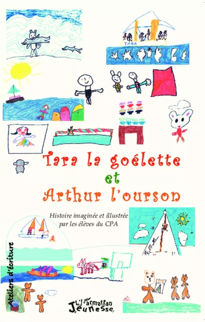 Tara la goélette et Arthur l'ourson - Florence Sautereau, Marie Duvignau - Editions L'Harmattan