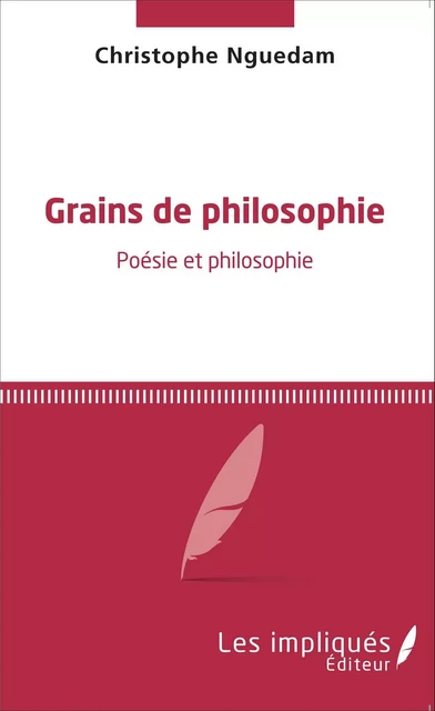 Grains de philosophie - Christophe Nguedam - Les Impliqués