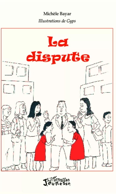 La dispute - Michèle Bayar - Editions L'Harmattan