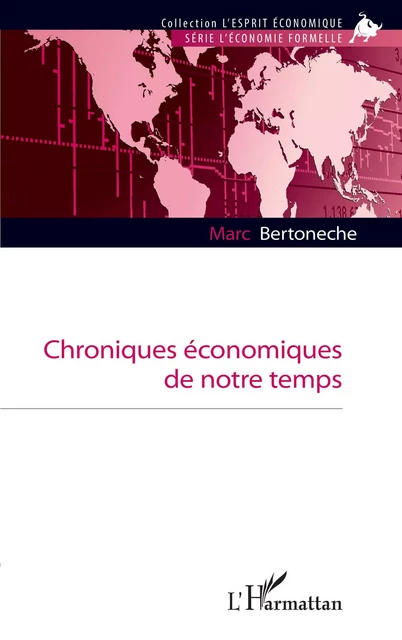 Chroniques économiques de notre temps - Marc Bertonèche - Editions L'Harmattan