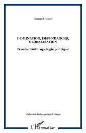 DOMINATION, DÉPENDANCES, GLOBALISATION