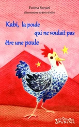 Kabi, la poule qui ne voulait pas être une poule