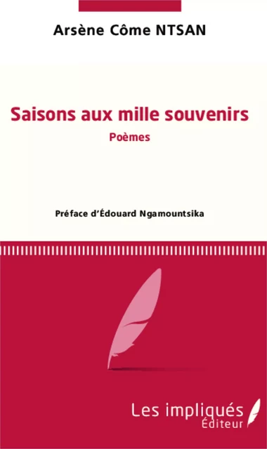 Saison aux mille souvenirs - Arsène Côme Ntsan - Les Impliqués