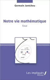 Notre vie mathématique