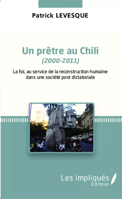 Un prêtre au chili (2000-2011) - Patrick Levesque - Les Impliqués