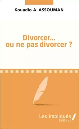 Divorcer ou ne pas divorcer