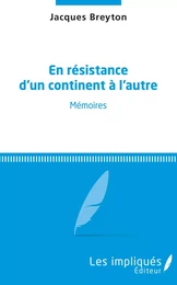 En résistance d'un continent à l'autre