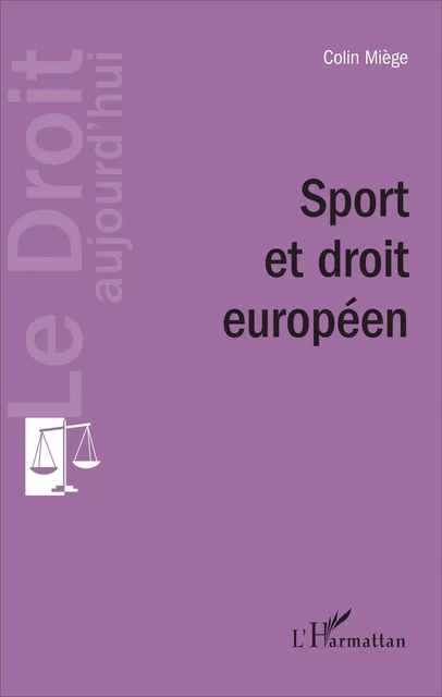 Sport et droit européen - Colin Miège - Editions L'Harmattan