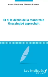 Et si le déclin de la monarchie Gnassingbé approchait