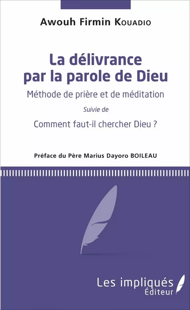 La délivrance par la parole de Dieu - Awouh Firmin Kouadio - Les Impliqués