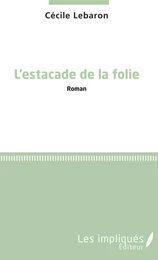 L'estacade de la folie