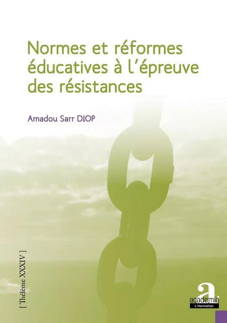 Normes et réformes éducatives à l'épreuve des résistances - Amadou Diop - Academia