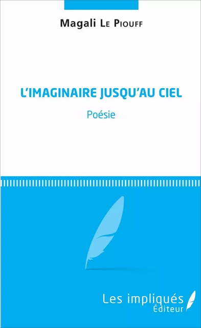 L'Imaginaire jusqu'au ciel - Magali Le Piouff - Les Impliqués