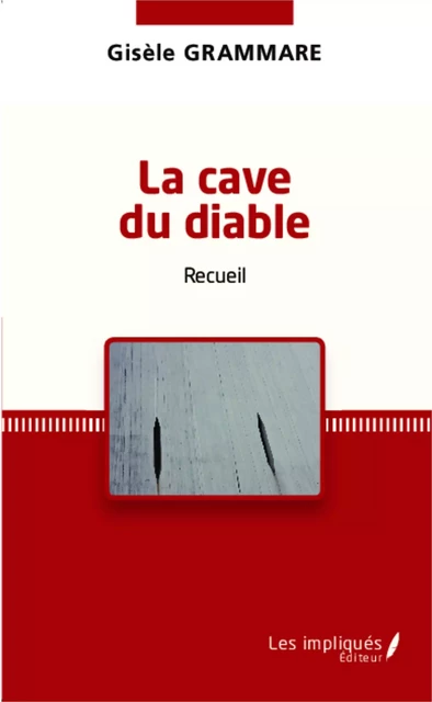 La cave du diable - Gisèle Grammare - Les Impliqués