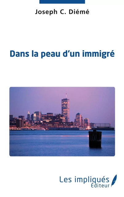 Dans la peau d'un immigré - Joseph Diémé - Les Impliqués