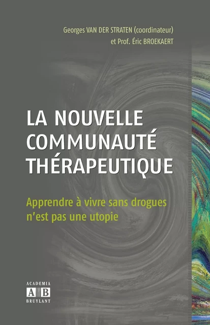 La nouvelle communauté thérapeutique -  BROEKAERT ERIC,  VAN DER STRATEN GEORGES - Academia